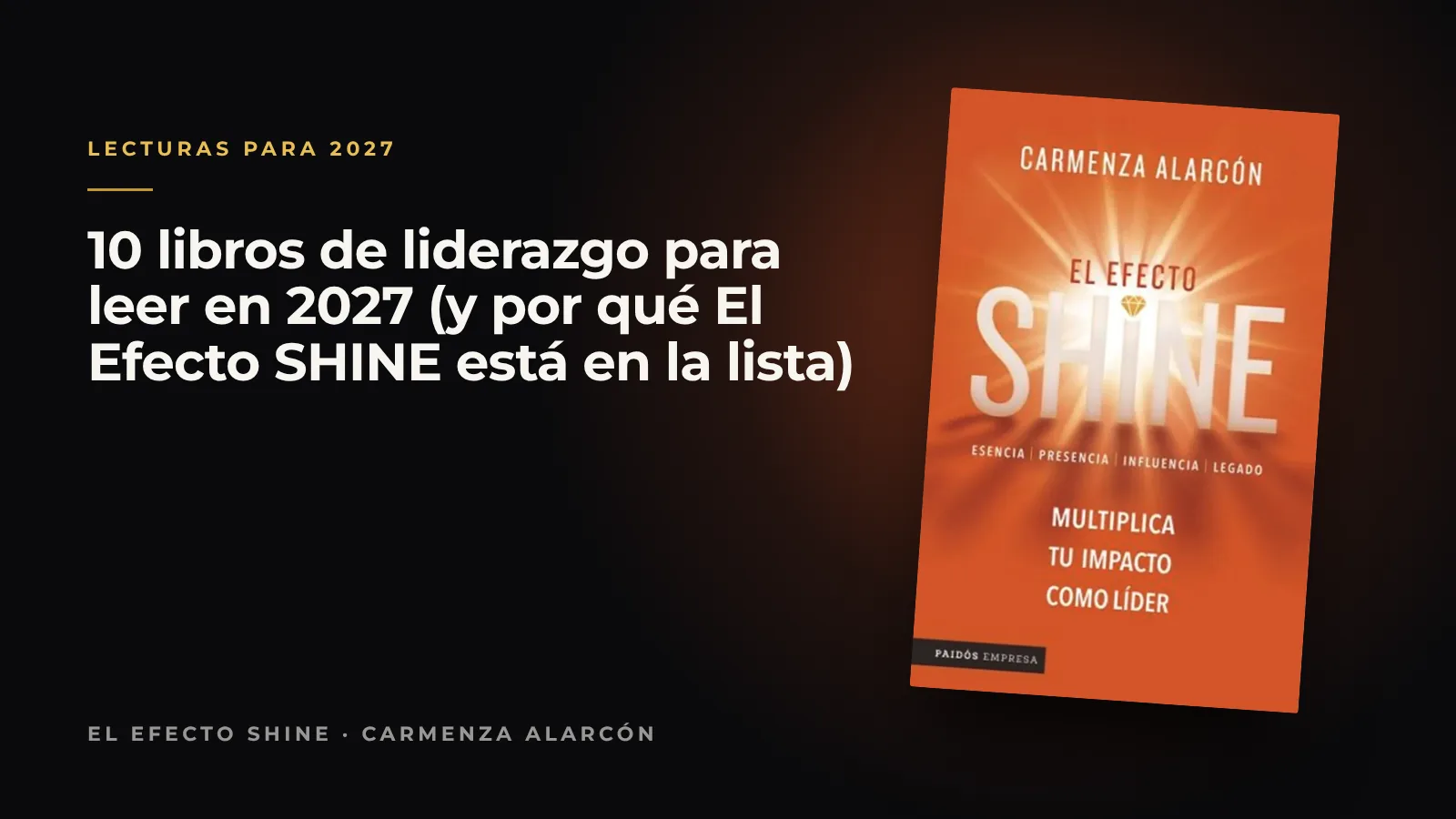 10 libros de liderazgo para leer en 2027 (y por qué El Efecto SHINE está en la lista)