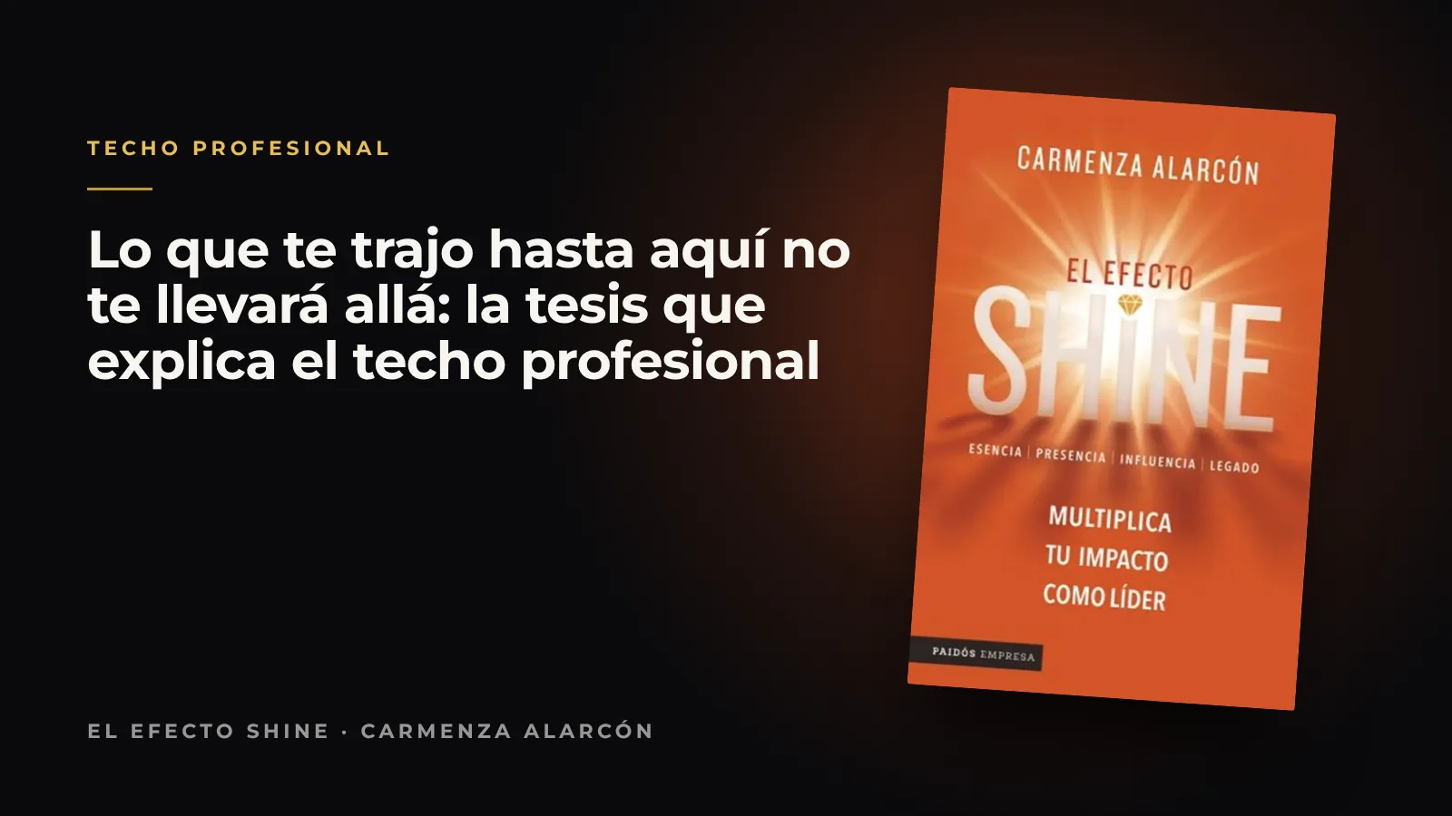 Lo que te trajo hasta aquí no te llevará allá: la tesis que explica el techo profesional
